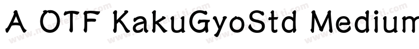 A OTF KakuGyoStd Medium字体转换